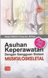 Image of ASUHAN KEPERAWATAN DENGAN GANGGUAN SISTEM MUSKULOSKELETAL