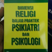 Image of DIMENSI RELIGI DALAM PRAKTEK PSIKIATER DAN PSIKOLOGI