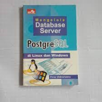 Image of MENGELOLA DATABASE SERVER POSTGRE SQL DI LINUX DAN WINDOWS