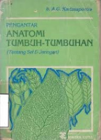 Image of PENGANTAR ANATOMI TUMBUH-TUMBUHAN ( TENTANG SEL & JARINGAN )