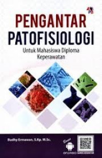 Image of PENGANTAR PATOFISIOLOGI UNTUK MAHASISWA DIPLOMA KEPERAWATAN