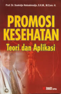 Image of PROMOSI KESEHATAN  TEORI DAN APLIKASI